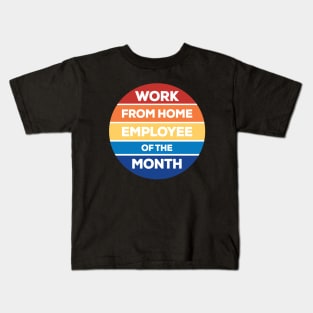 Work from Home Employee of the Month Kids T-Shirt